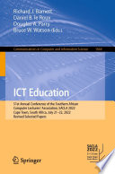 ICT Education [E-Book] : 51st Annual Conference of the Southern African Computer Lecturers' Association, SACLA 2022, Cape Town, South Africa, July 21-22, 2022, Revised Selected Papers /