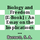 Biology and Freedom [E-Book] : An Essay on the Implications of Human Ethology /