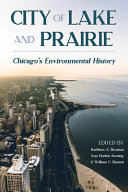 City of lake and prairie : Chicago's environmental history [E-Book] /