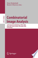 Combinatorial Image Analysis [E-Book] : 13th International Workshop, IWCIA 2009, Playa del Carmen, Mexico, November 24-27, 2009. Proceedings /