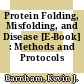 Protein Folding, Misfolding, and Disease [E-Book] : Methods and Protocols /