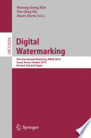Digital Watermarking [E-Book] : 9th International Workshop, IWDW 2010, Seoul, Korea, October 1-3, 2010, Revised Selected Papers /