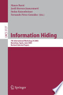 Information Hiding (vol. # 3727) [E-Book] / 7th International Workshop, IH 2005, Barcelona, Spain, June 6-8, 2005, Revised Selected Papers