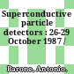 Superconductive particle detectors : 26-29 October 1987 /
