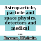 Astroparticle, particle and space physics, detectors and medical physics applications : proceedings of the 9th Conference : Villa Olmo, Como, Italy, 17-21 October 2005 [E-Book] /