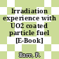 Irradiation experience with UO2 coated particle fuel [E-Book]