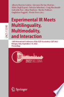 Experimental IR Meets Multilinguality, Multimodality, and Interaction [E-Book] : 13th International Conference of the CLEF Association, CLEF 2022, Bologna, Italy, September 5-8, 2022, Proceedings /