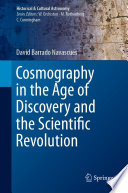 Cosmography in the Age of Discovery and the Scientific Revolution [E-Book] /