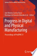 Progress in Digital and Physical Manufacturing [E-Book] : Proceedings of ProDPM'21 /