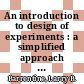 An introduction to design of experiments : a simplified approach [E-Book] /