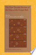 The First Decadal Review of the Edgeworth-Kuiper Belt [E-Book] /
