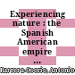 Experiencing nature : the Spanish American empire and the early scientific revolution [E-Book] /