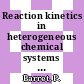 Reaction kinetics in heterogeneous chemical systems : International meeting of the Societe de Chimie Physique 0025: proceedings : Dijon, 08.07.74-12.07.74.