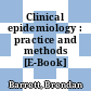 Clinical epidemiology : practice and methods [E-Book] /