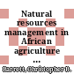 Natural resources management in African agriculture : understanding and improving current practices [E-Book] /