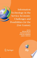 Information Technology in the Service Economy: Challenges and Possibilities for the 21st Century [E-Book] : IFIP TC8 WG8.2 International Working Conference August 10–13, 2008, Toronto, Ontario, Canada /