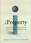 iProperty : profiting from ideas in an age of global innovation /