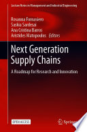 Next Generation Supply Chains [E-Book] : A Roadmap for Research and Innovation /