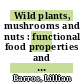 Wild plants, mushrooms and nuts : functional food properties and applications [E-Book] /