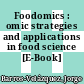 Foodomics : omic strategies and applications in food science [E-Book] /