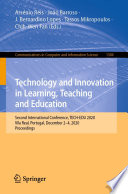 Technology and Innovation in Learning, Teaching and Education [E-Book] : Second International Conference, TECH-EDU 2020, Vila Real, Portugal, December 2-4, 2020, Proceedings /