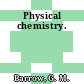 Physical chemistry.