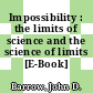 Impossibility : the limits of science and the science of limits [E-Book] /