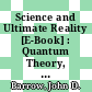 Science and Ultimate Reality [E-Book] : Quantum Theory, Cosmology, and Complexity /