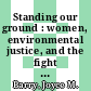 Standing our ground : women, environmental justice, and the fight to end mountaintop removal [E-Book] /