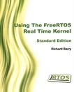 Using the FreeRTOS real time Kernel : standard edition /