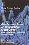 Gas sensors based on conducting metal oxides : basic understanding, technology and applications /