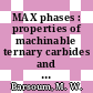 MAX phases : properties of machinable ternary carbides and nitrides [E-Book] /