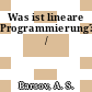 Was ist lineare Programmierung? /