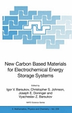 New carbon based materials for electrochemical energy storage systems [E-Book] : batteries, supercapacitors and fuel cells /