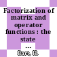 Factorization of matrix and operator functions : the state space method [E-Book] /
