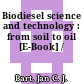 Biodiesel science and technology : from soil to oil [E-Book] /