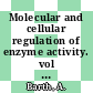 Molecular and cellular regulation of enzyme activity. vol 0003 : International symp : Halle, 10.08.81-16.08.81.