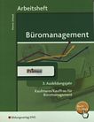 Büromanagement : Kaufmann/Kauffrau für Büromanagement ; Arbeitsheft ; 3. Ausbildungsjahr /