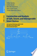 Construction and Analysis of Safe, Secure, and Interoperable Smart Devices (vol. # 3362) [E-Book] / International Workshop, CASSIS 2004, Marseille, France, March 10-14, 2004, Revised Selected Papers