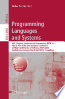 Programming Languages and Systems [E-Book] : 20th European Symposium on Programming, ESOP 2011, Held as Part of the Joint European Conferences on Theory and Practice of Software, ETAPS 2011, Saarbrücken, Germany, March 26–April 3, 2011. Proceedings /