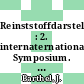 Reinststoffdarstellung : 2. internaternationales Symposium. Tagungsbericht. T. 1 : Reinststoffe in Wissenschaft und Technik : internationales Symposium. 0002 : Dresden, 28.09.65-02.10.65.