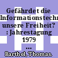 Gefährdet die Informationstechnologie unsere Freiheit? : Jahrestagung 1979 d. Deutschen Vereinigung für Datenschutz /