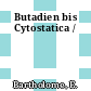 Butadien bis Cytostatica /