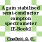 A gain stabilised semi-conductor compton spectrometer [E-Book]