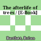 The afterlife of trees / [E-Book]