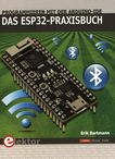 Das ESP32-Praxisbuch : Programmieren mit der Arduino-IDE /