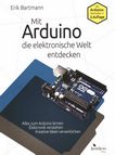 Mit Arduino die elektronische Welt entdecken /