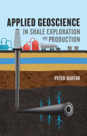 Applied geoscience in shale exploration and production [E-Book] /