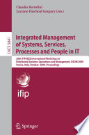 Integrated Management of Systems, Services, Processes and People in IT [E-Book] : 20th IFIP/IEEE International Workshop on Distributed Systems: Operations and Management, DSOM 2009, Venice, Italy, October 27-28, 2009. Proceedings /