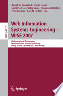 Web Information Systems Engineering – WISE 2007 [E-Book] : 8th International Conference on Web Information Systems Engineering Nancy, France, December 3-7, 2007 Proceedings /